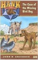 Hank the Cowdog: The Case of the Missing Bird Dog by John R. Erickson