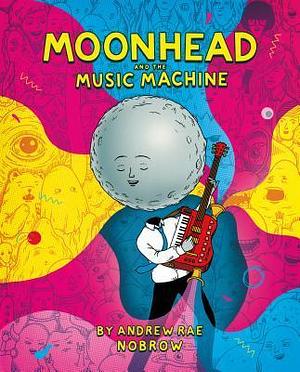 Moonhead and the Music Machine Graphic Novel by Andrew Rae, Andrew Rae