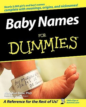 Baby Names for Dummies by Margaret Rose