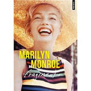Fragments by Marilyn Monroe, Joyce Carol Oates, Bernard Comment, Stanley Buchthal