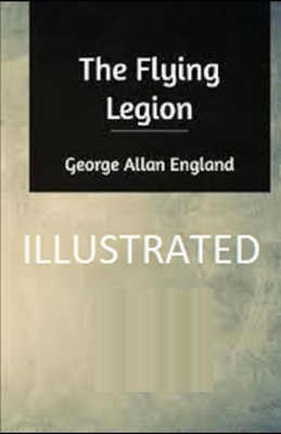 The Flying Legion Illustrated by George Allan England