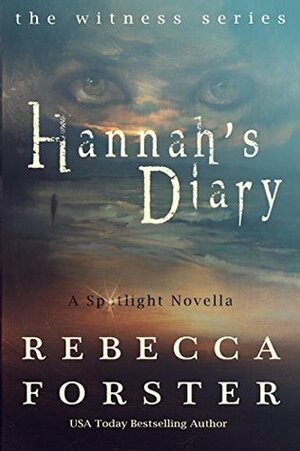 Hannah's Diary: A Spotlight Novella by Rebecca Forster