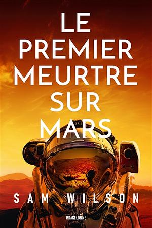 Le premier meurtre sur Mars by Sam Wilson