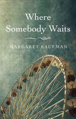 Where Somebody Waits by Margaret Kaufman