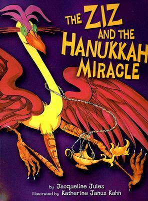 Ziz and the Hanukkah Miracle by Katherine Janus Kahn, Jacqueline Jules