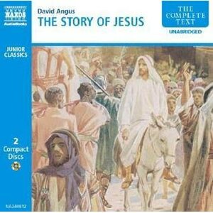 The Story of Jesus by David Angus