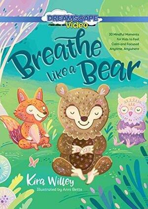 Breathe Like a Bear: 30 Mindful Moments for Kids to Feel Calm and Focuse... by Charon Normand-Widmer