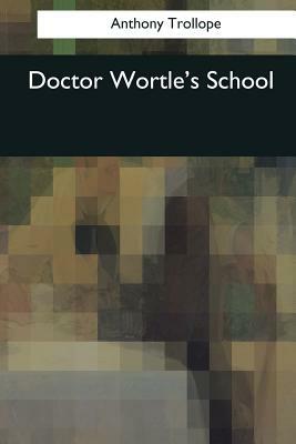 Doctor Wortle's School by Anthony Trollope