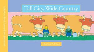 Tall City, Wide Country: A Book to Read Forward and Backward by Seymour Chwast