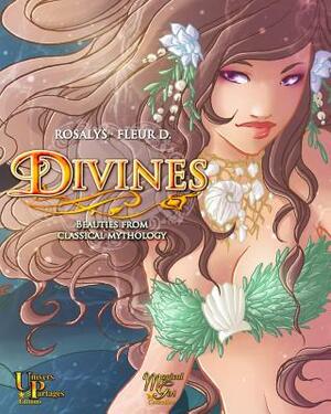 Divines, Beauties from classical mythology by Rosalys
