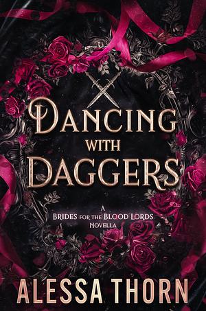 Dancing with Daggers: A Brides for the Blood Lords Novella by Alessa Thorn