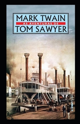 The Adventures of Tom Sawyer Illustrated by Mark Twain