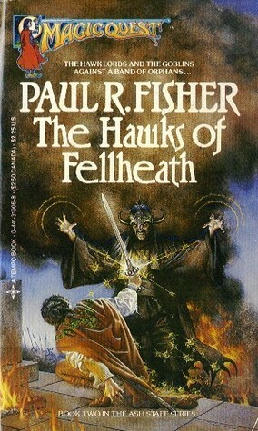 The Hawks Of Fellheath by Paul R. Fisher