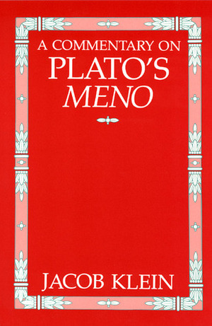 A Commentary on Plato's Meno by Jacob Klein