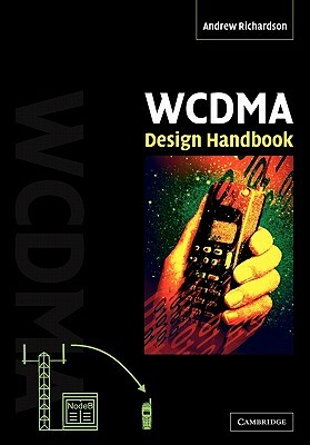Wcdma Design Handbook by Andrew Richardson
