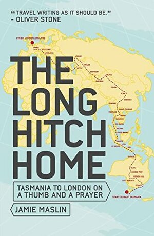 Travel: The Long Hitch Home (Tasmania to London on a thumb and a prayer) by Jamie Maslin