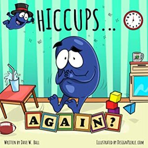 Hiccups... Again? by Dave W. Ball, Design Pickle