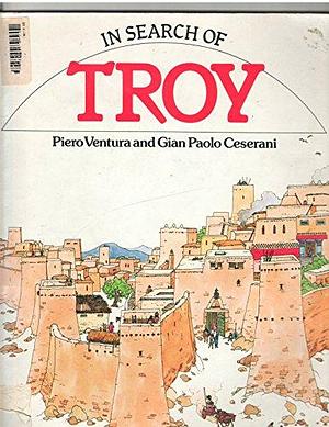 In Search of Troy by John Stidworthy, Piero Ventura