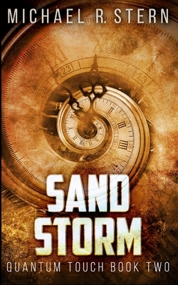 Sand Storm (Quantum Touch Book 2) by Michael R. Stern