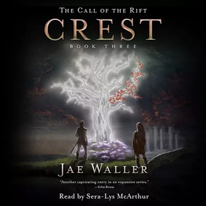 The Call of the Rift: Crest by Jae Waller