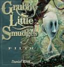 Grubby Little Smudges of Filth by Daniel Reed