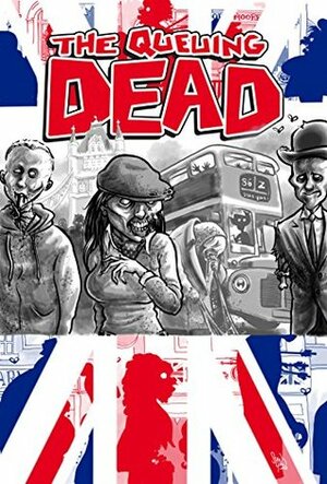 The Queuing Dead: A Very British Zombie Anthology by J.G. Clay, Kevin J. Kennedy, Marc Moore, Diane Coughlin, Duncan P. Bradshaw, Daryl Duncan, Matt Hickman, Andrew Lennon, Ian Woodhead, Suzanne Sussex, Paul M. Feeney, Kyle M. Scott