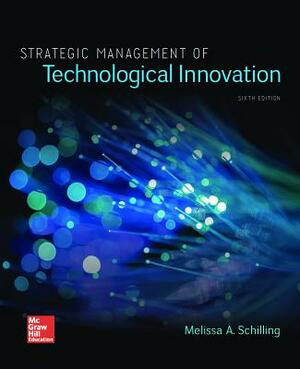 Loose-Leaf for Strategic Management of Tecnological Innovation by Melissa A. Schilling