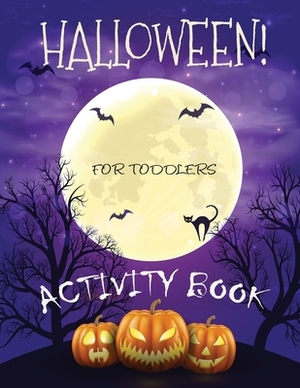 Halloween Activity Book for Toddlers: Workbook Game For Learning Boys, Girls and Toddlers Ages 2-4, 4-8 by Jane Gillespie