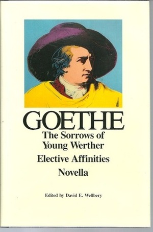 The Sorrows of Young Werther, Elective Affinities, and Novella (Goethe: The Collected Works, Vol. 11) by Judith Ryan, Victor Lange, Johann Wolfgang von Goethe