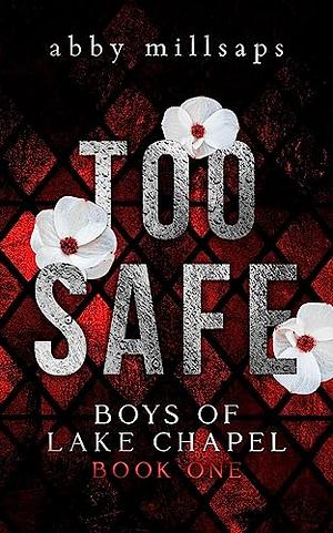 Too Safe by Abby Millsaps