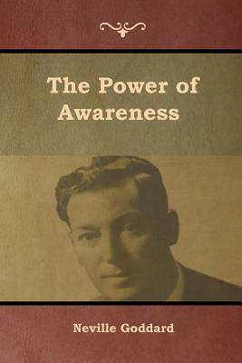 The Power of Awareness by Neville Goddard