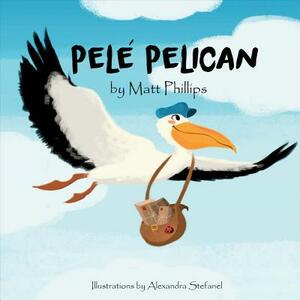 Pele Pelican by Matt Phillips
