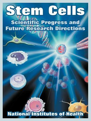 Stem Cells: Scientific Progress and Future Research Directions by National Institutes of Health