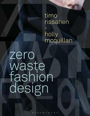 Zero Waste Fashion Design by Holly McQuillan, Timo Rissanen