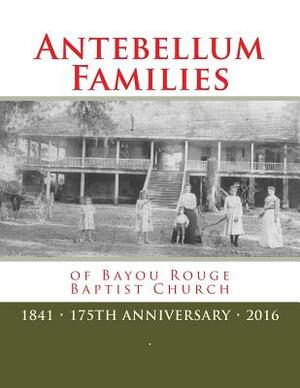 Antebellum Families of Bayou Rouge by Randy Decuir