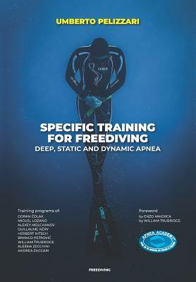 Specific Training for Freediving Deep, Static and Dynamic Apnea by Umberto Pelizzari