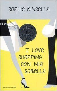 I love shopping con mia sorella by Sophie Kinsella