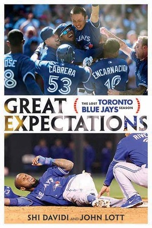 Great Expectations: The Lost Toronto Blue Jays Season by John Lott, Shi Davidi