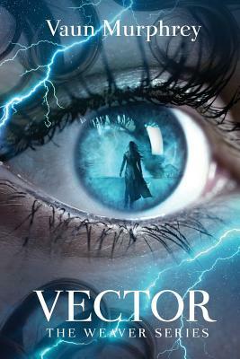 Vector: Book Three in the Weaver Series by 