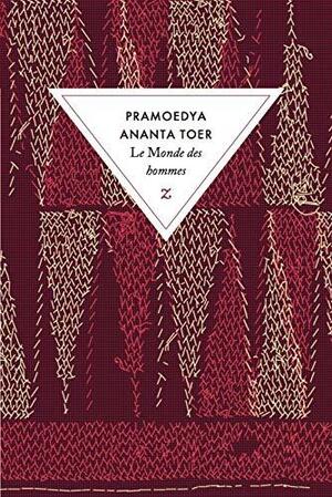 Le Monde des hommes by Pramoedya Ananta Toer