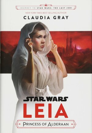Leia: Princess of Alderaan by Claudia Gray