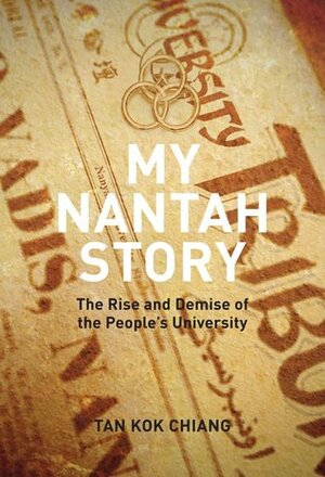 My Nantah Story by Tan Kok Chiang