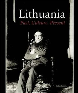 Lithuania: Past, Culture, Present by Saulius Žukas