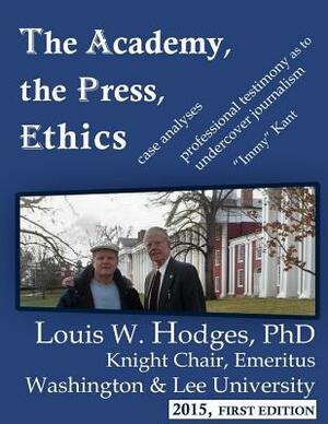 The Academy, the Press, Ethics by J. Anomdeplume, John Hodges, Lou Hodges
