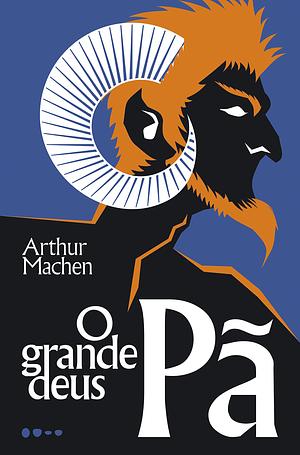 O Grande Deus Pã by Arthur Machen