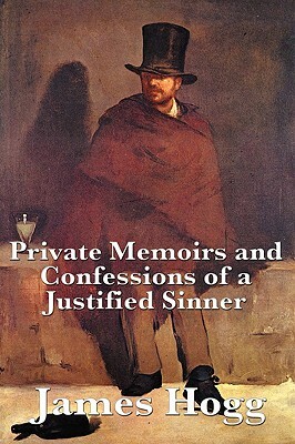 Private Memoirs and Confessions of a Justified Sinner by James Hogg