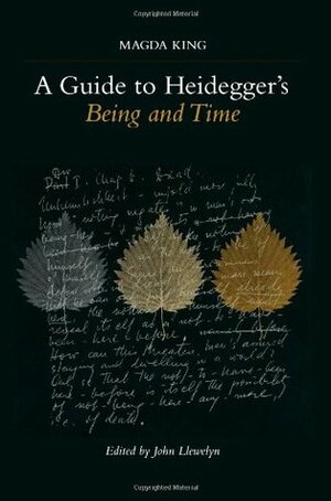 A Guide to Heidegger's Being and Time (Contemporary Continental Philosophy) by Magda King, John Llewelyn