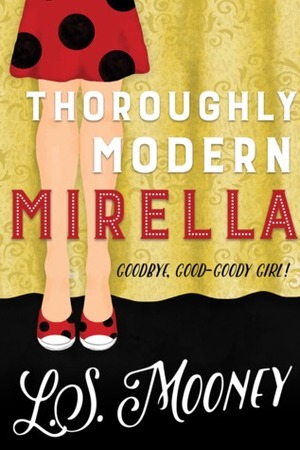 Thoroughly Modern Mirella by L.S. Mooney