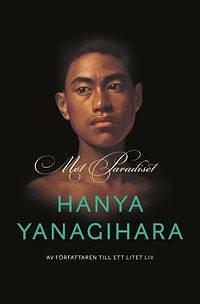 Mot Paradiset by Hanya Yanagihara