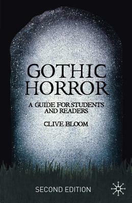 Gothic Horror: A Guide for Students and Readers by Clive Bloom